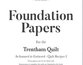 Trentham Foundation Papers | Pattern featured in Gathered - Quilt Recipes 2 by Jen Kingwell