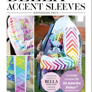 May include: A colourful quilt coat with accent sleeves, featuring a vibrant design with geometric patterns and a variety of colours. The image includes the text "BELLA QUILT COAT ACCENT SLEEVES EXPANSION PACK" and "QUILTING ELISSA".