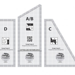 May include: Three quilting templates for the Scrap Crazy 8 pattern designed by Karen Montgomery. The templates are labeled A/B, C, and D. Each template has a grid pattern and a small diagram showing how to cut fabric for the pattern. The templates are made by Creative Grids.