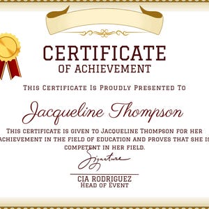 May include: A certificate of achievement with a gold seal and red ribbon, presented to Jacqueline Thompson for her achievement in the field of education. The certificate states that she is competent in her field and is signed by CIA Rodriguez, Head of Event.