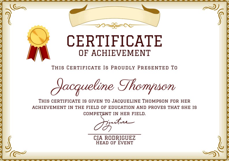 May include: A certificate of achievement with a gold seal and red ribbon, presented to Jacqueline Thompson for her achievement in the field of education. The certificate states that she is competent in her field and is signed by CIA Rodriguez, Head of Event.