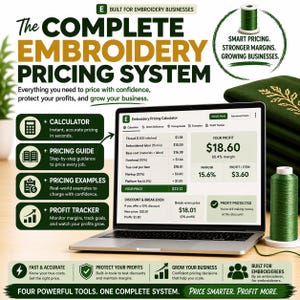 May include: A laptop displays an embroidery pricing calculator with profit and margin details. The image promotes a complete embroidery pricing system with tools for calculators, pricing guides, examples, and profit tracking. Green thread spools and fabric are also visible.