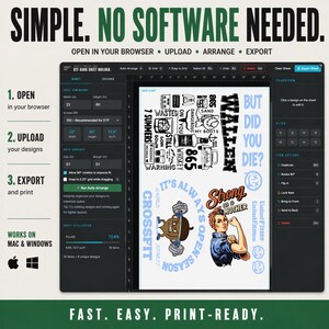 May include: A digital design interface with the text "SIMPLE. NO SOFTWARE NEEDED." and instructions for uploading, arranging, and exporting designs. The interface includes design elements, a sheet builder, and the text "FAST. EASY. PRINT-READY."