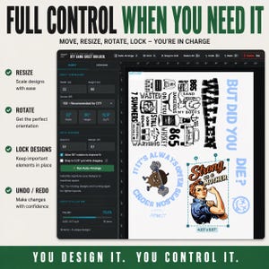 May include: A digital design interface with the text "FULL CONTROL WHEN YOU NEED IT." Features include resizing, rotating, and locking designs. The screen displays various graphic designs, including text and illustrations, with dimensions in inches.