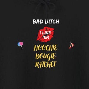 EKE, TruCarr, Ghetto, Bad Bitch Hooded Sweatshirt, Streetwear, Hip Hop, Rap Fashion, Stylish Hoodie, Casual Wear, Street Wear.