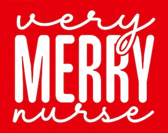 Very Merry Nurse SVG PNG: design natalizio per infermieri, ideale come regalo medico per le feste (download digitale)