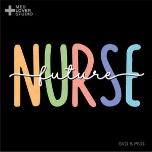 Future Nurse Svg Png, Escola de Enfermagem Svg, Estudante de Enfermagem Svg, Ideia de Presente de Enfermeira de Graduação da Moda, Download Digital Sublimação PNG, SVG Cricut