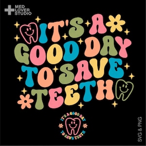 É um bom dia para salvar os dentes Svg Png, Dental Vibes, Dental Squad, presente do mês da saúde bucal, download digital de sublimação PNG e SVG Cricut
