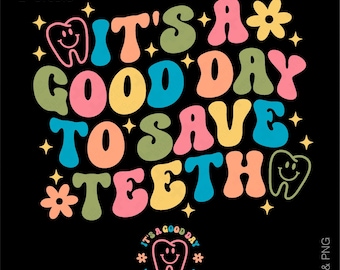 È un bel giorno per salvare i denti SVG PNG: divertente regalo della squadra odontoiatrica (download digitale)