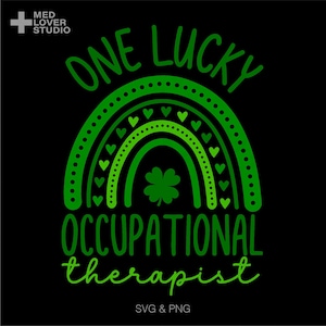 May include: Green and white graphic design with a rainbow and shamrock. The text reads "One Lucky Occupational Therapist".