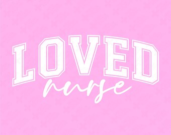 Loved Nurse Svg Png, Valentine Nurse Svg, Nurse Life Svg, RN Nurse Varsity Valentine Gift Idea, Digital Download Sublimation PNG, SVG Cricut