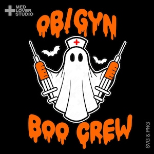May include: A Halloween-themed graphic on a black background. It features a white ghost wearing a nurse's hat with a red cross, holding two orange syringes. The text "OB/GYN BOO CREW" is in orange dripping font.