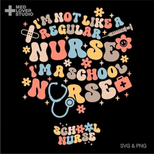 Eu não sou como uma enfermeira comum, sou uma enfermeira escolar Svg Png, presente de enfermeira escolar, moderno, retrô, groovy, digital, download, sublimação, PNG, SVG, Cricut