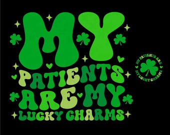 Infermiera di San Patrizio SVG PNG: I miei pazienti sono portafortuna (download digitale)