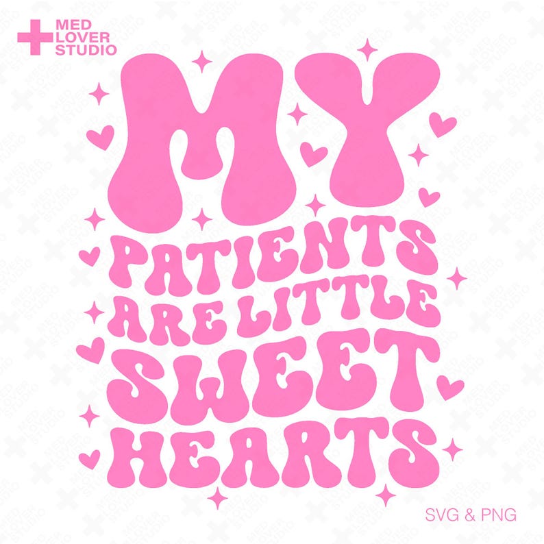 Patients Are Little Sweethearts SVG PNG: Retro Groovy Children’s Nurse ...