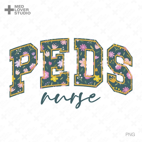 Floral PEDS Nurse PNG: Funny Pediatric Gift (Digital Download)