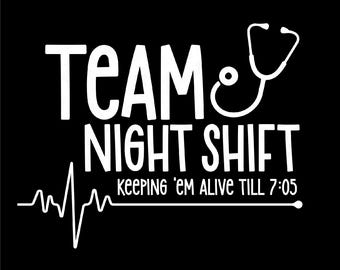 Team Night Shift Keeping Em Alive Till 7:05 Svg Png, ER Nurse Life ICU Nurse Appreciation Gift, Digital Download Sublimation Png, Svg Cricut