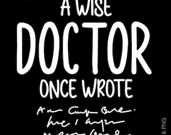 A Wise Doctor Once Wrote Svg Png, Funny Medical Doctor, Med School, Med Student Graduate Gift, Digital Download Sublimation PNG & SVG Cricut