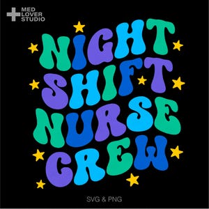 Night Shift Nurse Crew Svg Png, Nurse Life Svg, Presente Engraçado de Agradecimento à Enfermeira do Turno da Noite, Download Digital Sublimação PNG e SVG Cricut