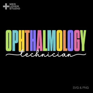 Ophthalmology Technician Svg Png, Optometry Svg, Ophthalmologist, Optometrist, Eye Doctor Gift, Digital Download Sublimation PNG, SVG Cricut