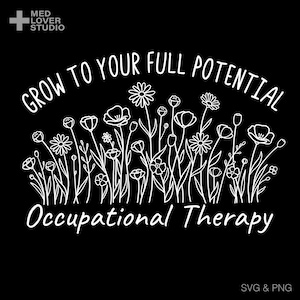 May include: Black graphic with white text and floral design. The text reads "GROW TO YOUR FULL POTENTIAL" above a line of flowers and "Occupational Therapy" below. The image includes the Med Lover Studio logo.