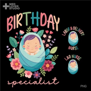 Birthday Specialist Png, Labor and Delivery Nurse Png, Mother Baby Nurse Png, Cute L&D Nurse Gift Idea, Digital Download DTF Sublimation PNG
