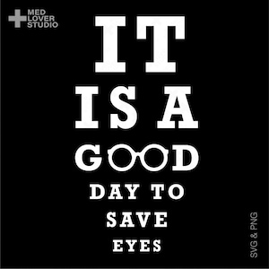 It's A Good Day To Save Eyes Svg Png, oogarts Svg, optometrie Svg, optometrist cadeau, digitale download sublimatie PNG en SVG Cricut