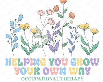 Aiutandoti a crescere a modo tuo PNG: Design floreale di apprezzamento per la terapia occupazionale (Download digitale)