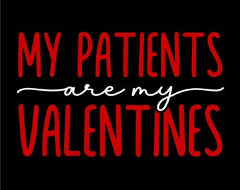 Patients Are My Valentines SVG PNG: Funny RN Nurse Valentine Gift Design (Digital Download)