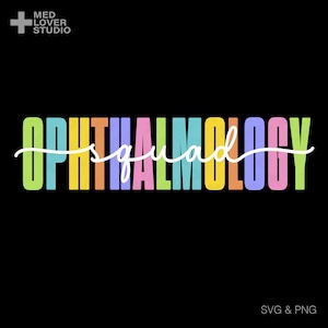 Ophthalmology Squad Svg Png, Optometry Svg, Ophthalmologist, Optometrist, Eyes Doctor Gift Idea Digital Download Sublimation PNG, SVG Cricut
