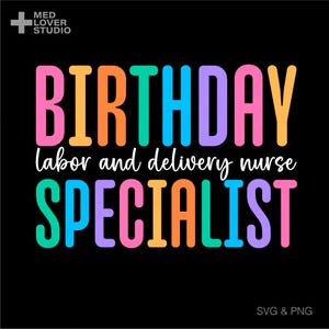 Especialista en cumpleaños Svg Png, Enfermera de parto y nacimiento Svg, Enfermera de parto y nacimiento Svg, Regalos divertidos para enfermeras, Descarga digital Sublimación PNG, SVG Cricut