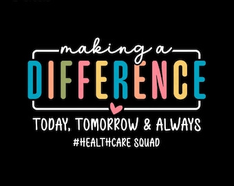 Making A Difference Svg Png: Divertente design regalo per la squadra sanitaria e la settimana degli infermieri (download digitale)