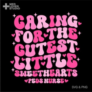 かわいい小さな恋人たちの世話 SVG PNG、PEDS ナース バレンタイン ギフト トレンディ レトロ グルーヴィー デジタル ダウンロード 昇華 PNG、SVG Cricut