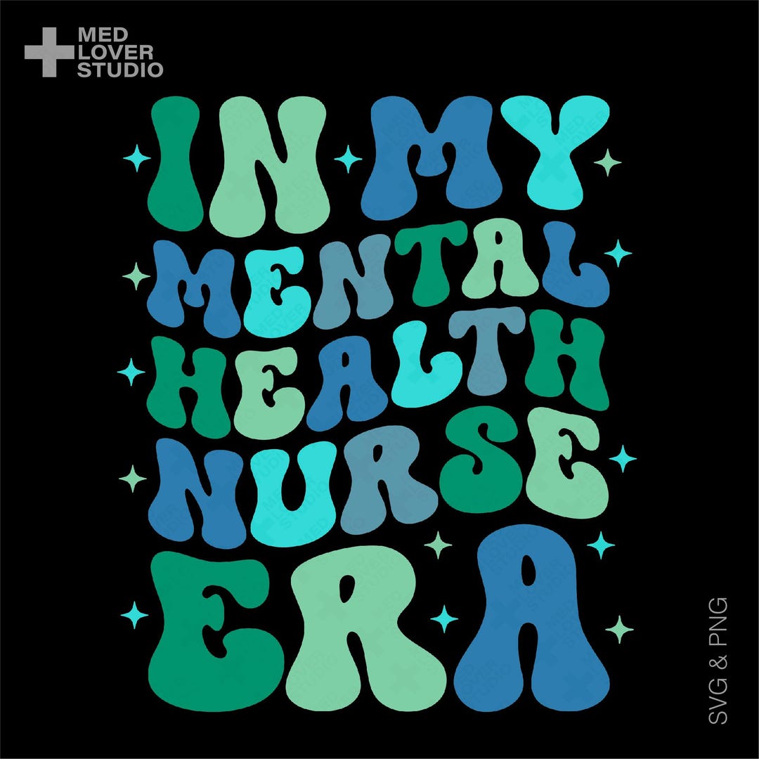 In My Mental Health Nurse Era Svg Png, Nurse Life Svg, Mental Health ...