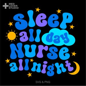 Dormir o dia todo enfermeira a noite toda svg png, vida de enfermeira svg, presente de agradecimento ao turno da noite divertido download digital sublimação png e svg cricut