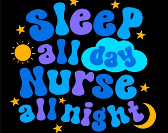 Sleep All Day Nurse All Night Svg Png, Nurse Life Svg, Fun Night Shift Nurse Appreciation Gift Digital Download Sublimation PNG & SVG Cricut
