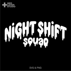 Night Shift Squad Svg Png, Nurse Life Svg, Ideia engraçada de presente de agradecimento ao enfermeiro do turno da noite, Download digital Sublimação PNG e SVG Cricut