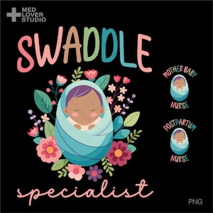 Swaddle Specialist Png, Mother Baby Nurse Png, Postpartum Nurse Png, NICU Nurse Svg, L&D Nurse Gifts, Digital Download DTF Sublimation PNG