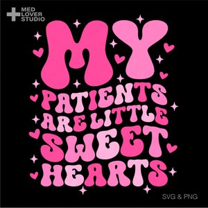Mes patients sont des petits amoureux Svg Png, infirmière pour enfants Saint-Valentin cadeau tendance rétro groovy téléchargement numérique Sublimation PNG, SVG Cricut