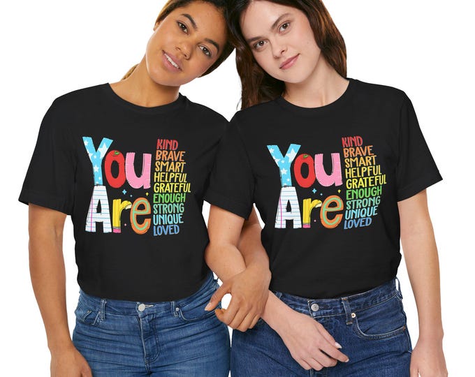 You Are Kind, Brave, Smart, Helpful, Grateful, Unique, Strong, and Loved Unisex Jersey Short Sleeve Tee - Empowering Quote Shirt