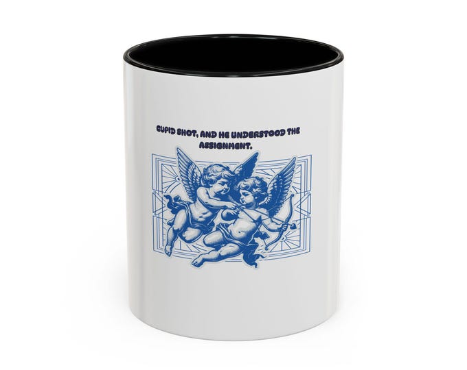 Accent Coffee Mug Cupid Shot and He Understood the Assignment Mug Funny Love Quote Mug Romantic Gift for Him Her Valentines Day Coffee Mug