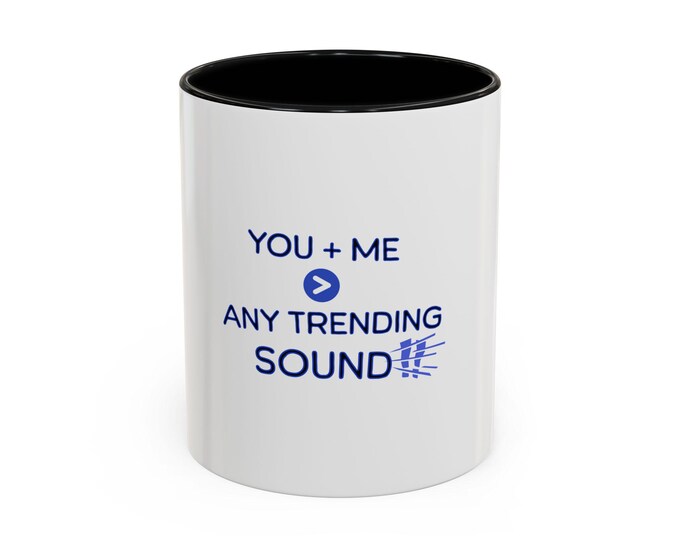 Love Quote Ceramic Mug - TikTok Trending Sound Gift, Teen Youth Vibing, You + Me 11oz 15oz Coffee Cup, Gift for Her Him, Funny