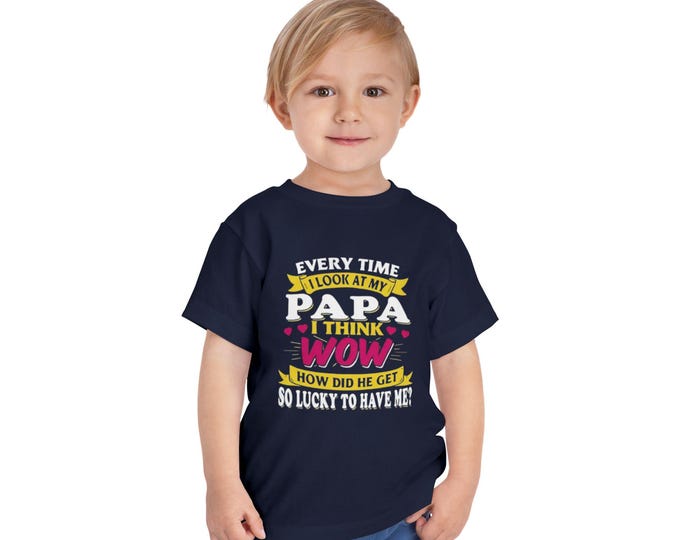 Funny Papa Toddler T-Shirt: Lucky to Have Me Baby Tee