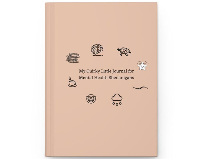 My Quirky Little Journal for My Big Mental Health shenanigans, cutesy, Journey Diary, Therapy Gift, Self Care Planner, Writing Journal