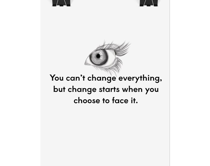 Change Starts When You Face It Motivational Quote Frame Minimalist Wall Art for Home Office and Gift