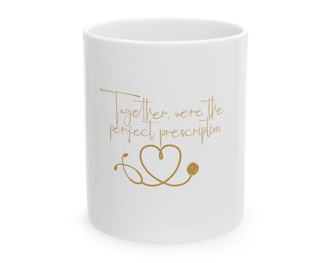 Doctor Nurse Couple Mug ,Together We Are the Perfect Prescription,, Medical Love Gift, Doctor Nurse Love Quote, Healthcare Couple Gift
