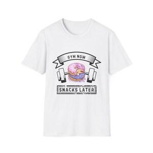 Fitness Motivation Gym Now Snacks Later Unisex T-Shirt, Workout Tee, Exercise Top, Fitness Apparel, Inspirational Shirt