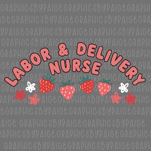 Labor and Delivery Nurse PNG, Cute Strawberry Nurse Design, L&D Nurse Gift, Floral Nurse PNG, Trendy Nurse Design, Healthcare Worker PNG