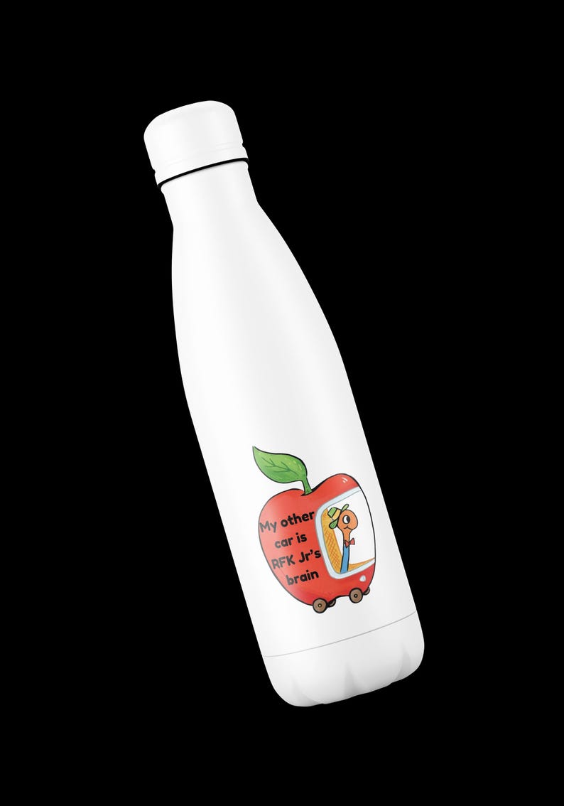 May include: White stainless steel water bottle with a red apple graphic. The apple has a worm inside driving a car with the text "My other car is RFK Jr's brain".