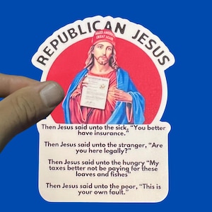Funny Democrat Sticker, &quot;Republican Jesus&quot;, Anti Trump, Democrat Sticker, Political humor, Politics Sticker, Left Wing, FDT, Anti Republican